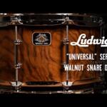 Video thumbnail 0 - Ludwig Universal Walnut Snaredrum 14"X 6.5" LU6514WA